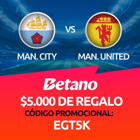 Manchester City vs Manchester United | ¡Beneficio Exclusivo en Betano!