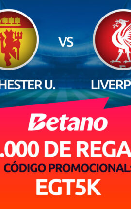 Manchester United vs Liverpool | Beneficio Exclusivo en Betano