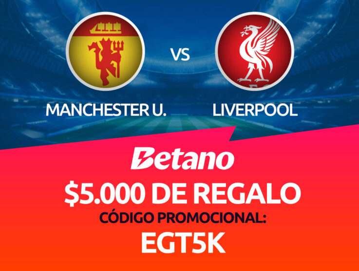 Manchester United vs Liverpool | Beneficio Exclusivo en Betano