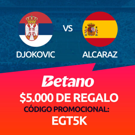 Djokovic vs Alcaraz | ¡Beneficio Exclusivo en Betano!