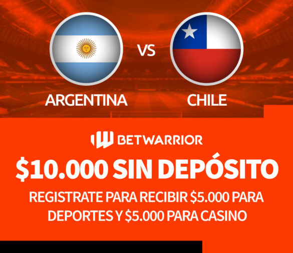 Argentina vs Chile | Beneficio Exclusivo en Betwarrior