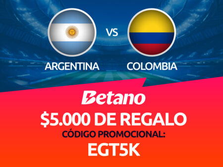 Colombia vs Argentina | Beneficio Exclusivo en Betano