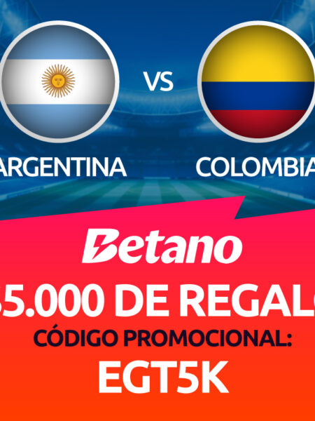 Colombia vs Argentina | Beneficio Exclusivo en Betano